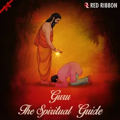 Guru- The Spiritual Guide