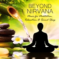 Beyond Nirvana - Music For Meditation, Relaxation & Sound Sleep
