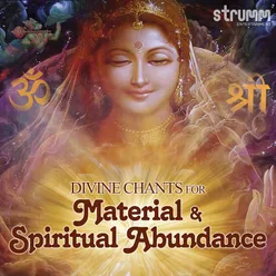 Divine Chants for Material and Spiritual Abundance