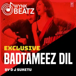 Badtameez Dil - Wynk Beatz