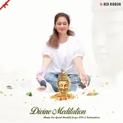 Divine Meditation- Music For Good Health, Yoga, SPA & Relaxation