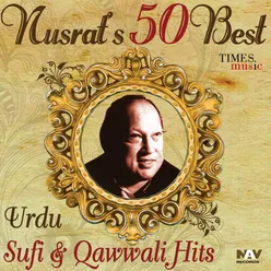 Nusrat's 50 Best of Urdu Sufi and Qawwali Hits