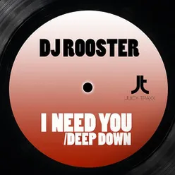 I Need You / Deep Down