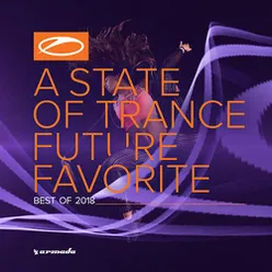 A State Of Trance: Future Favorite - Best Of 2018