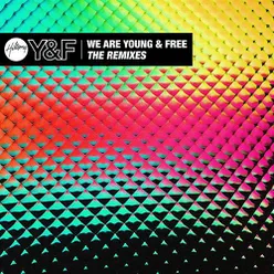 We Are Young & Free - The Remixes (Remix)