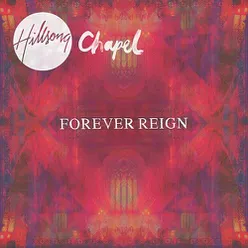 Hillsong Chapel: Forever Reign (Chapel)