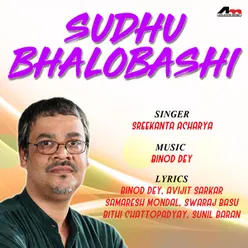 Sudhu Bhalobashi