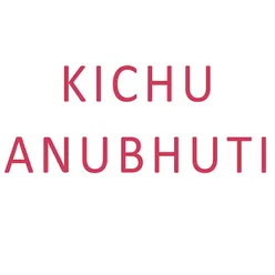 Kichu Anubhuti