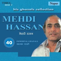 His Ghazals Collection Mehdi Hassan