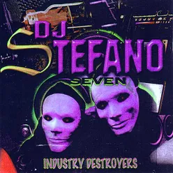 Dj Stefano  Seven Industry Destroyers