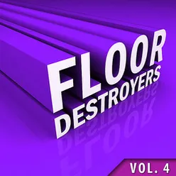 Floor Destroyers, Vol. 4