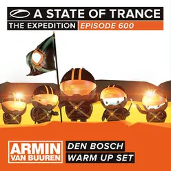 A State Of Trance 600 [Warm Up Set] - Den Bosch (Mixed by Armin van Buuren)