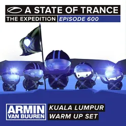 A State Of Trance 600 [Warm Up Set] - Kuala Lumpur (Mixed by Armin van Buuren)