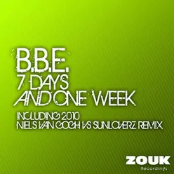 7 Days And One Week (Including 2010 Niels van Gogh vs Sunloverz Remix)