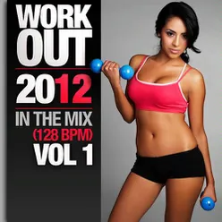 Work Out 2012 - In The Mix, Vol. 1 (128 BPM)