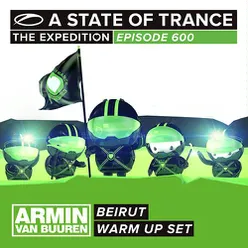 A State Of Trance 600 [Warm Up Set] - Beirut (Mixed by Armin van Buuren)