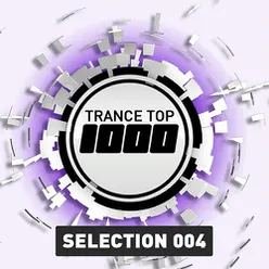 Trance Top 1000 - Selection 004 (Extended Versions)