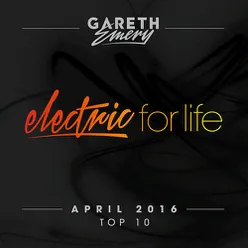 Electric For Life Top 10 - April 2016 (by Gareth Emery)