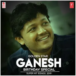 Golden Star Ganesh Birthday Special Super Hit Songs 2019