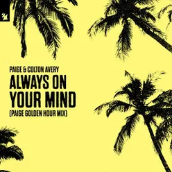 Always On Your Mind (Paige Golden Hour Mix)