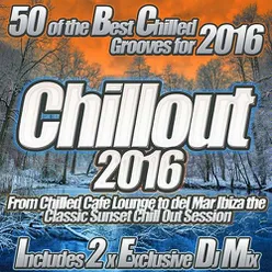 Chillout 2016 From Chilled Cafe Lounge to del Mar Ibiza the Classic Sunset Chill Out Session