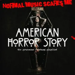 American Horror Story - The Gruesome Fantasy Playlist