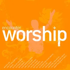 Encounter Worship Volume 02