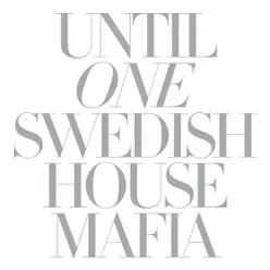 Swedish house mafia - until one