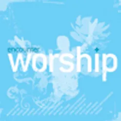 Encounter Worship Volume 03