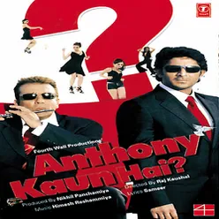 Anthony Kaun Hai?