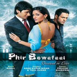 Phir Bewafaai Deceived In Love