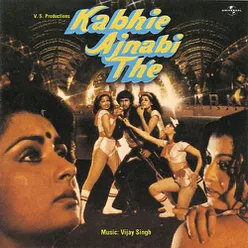 Kabhie Ajnabi The Original Motion Picture Soundtrack