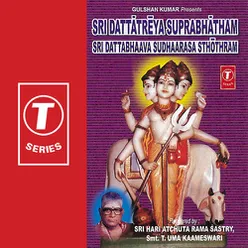 Sri Dattatreya Suprabhatham-Sri Dattabhaaava Sudhaarasa Stothram