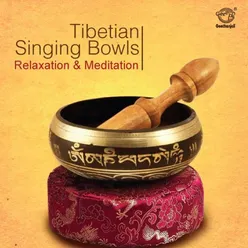 Tibetian Singing Bowls Relaxation & Meditation