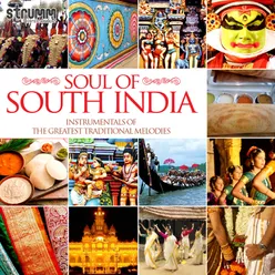 Soul of South India - Instrumentals of the greatest traditional melodies