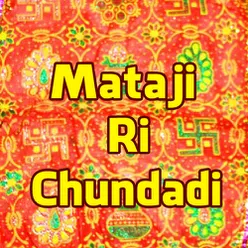Mataji Ri Chundadi