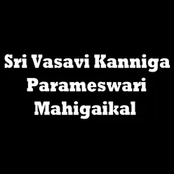Sri Vasavi Kanniga Parameswari Mahigaikal