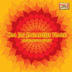 Om Jai Jagadish Hare Instrumental Purity