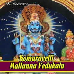 Komuravelli Mallanna Vedukalu