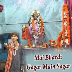 Mai Bhardi Gagar Main Sagar