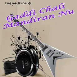 Gaddi Chali Mandiran Nu