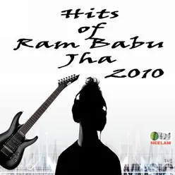 Hits of Ram Babu Jha 2010