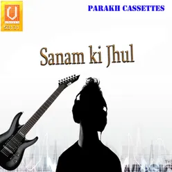 Sanam ki Jhul