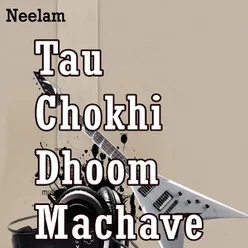 Tau Chokhi Dhoom Machave