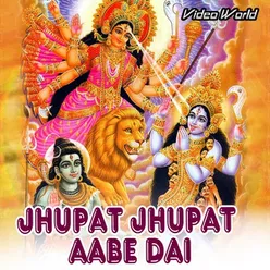 Jhupat Jhupat Aabe Dai