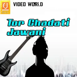 Tor Chadati Jawani