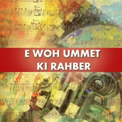 E Woh Ummet Ki Rahber