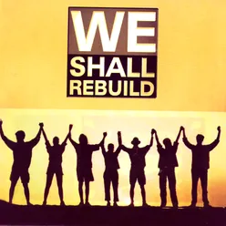 We Shall Rebuild