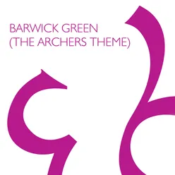 Barwick Green (The Archers Theme)