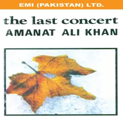 The Last Concert " Amanat Ali Khan "